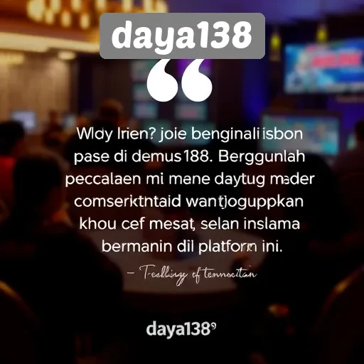 Testimoni Pemain tentang Pengalaman Bermain di Daya138